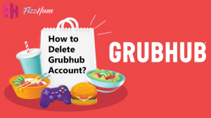 How to Delete Grubhub Account Step by Step 2022